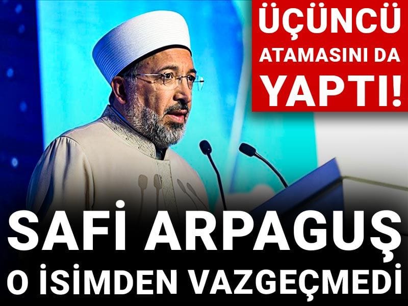 Safi Arpaguş o isimden vazgeçmedi: Üçüncü atamasını da yaptı!