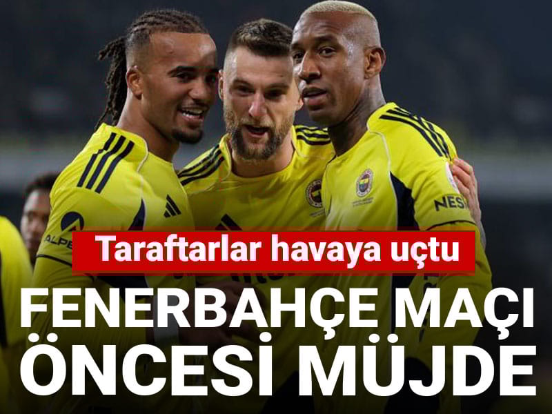 Fenerbahçe maçı öncesi müjdeyi açıkladılar: Taraftarlar havaya uçtu