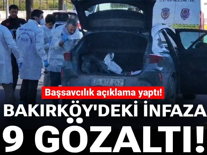 Bakırköy'de otomobilinin içinde öldürülmüştü! 9 kişi gözaltına alındı