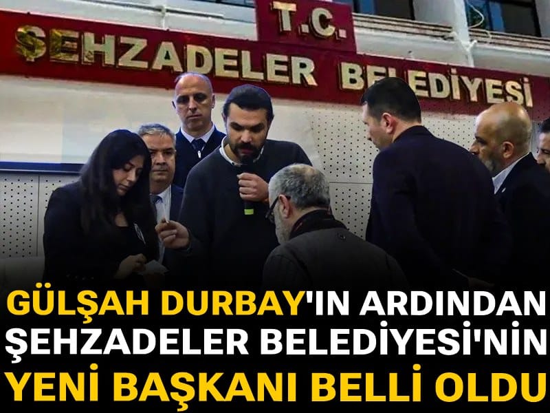 Son Dakika | Gülşah Durbay'ın vefatının ardından... Şehzadeler Belediyesi'nin yeni başkanı belli oldu