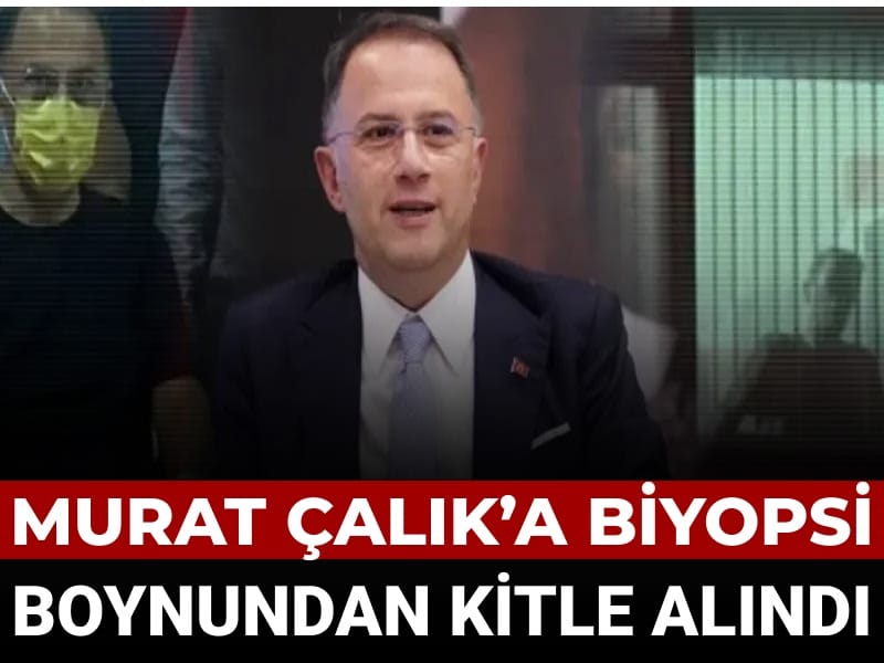 Murat Çalık'a biyopsi: Boynundan kitle alındı!