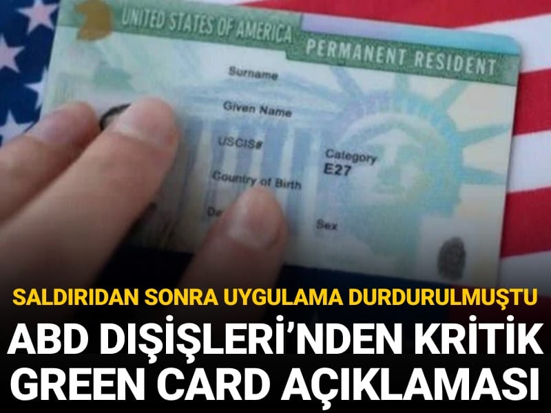 Saldırıdan sonra uygulama durdurulmuştu: ABD’den kritik Green Card açıklaması