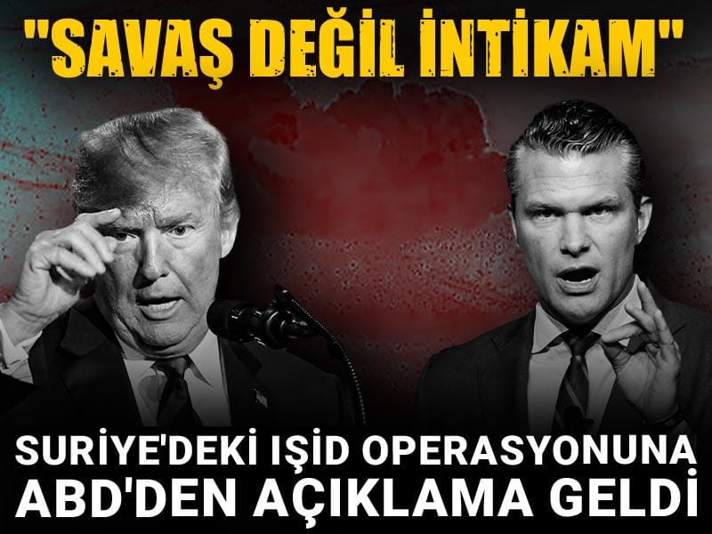 Suriye'deki IŞİD operasyonuna ABD'den açıklama geldi: "Savaş değil intikam"