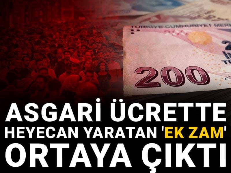 Asgari ücrette heyecan yaratan 'ek zam' ortaya çıktı