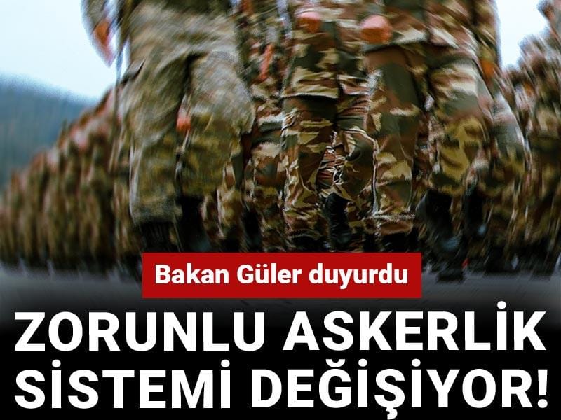 Son dakika ! Zorunlu askerlik sistemi değişiyor! Bakan Güler duyurdu