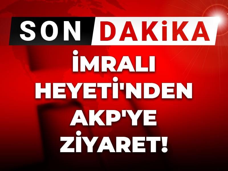 İmralı Heyeti'nden AKP'ye ziyaret!