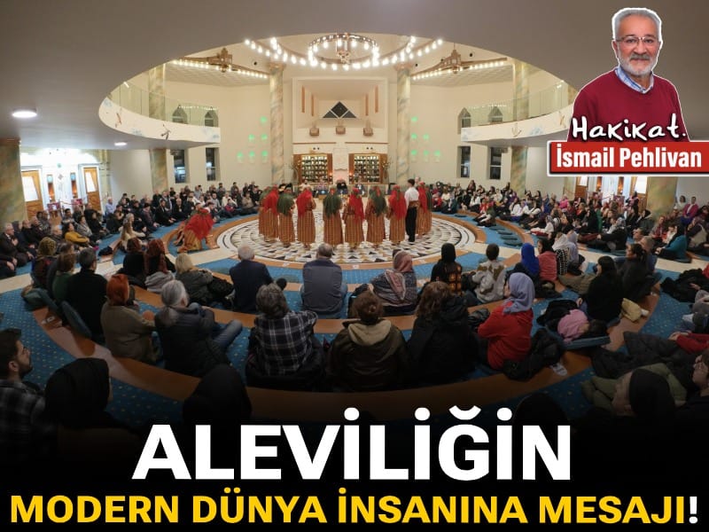 Aleviliğin modern dünya insanına mesajı!