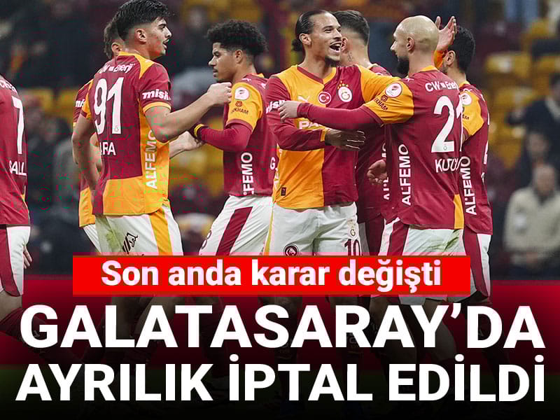 Galatasaray'da son anda karar değişti: Ayrılık iptal edildi
