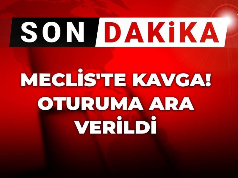 Meclis'te arbede! Oturuma ara verildi