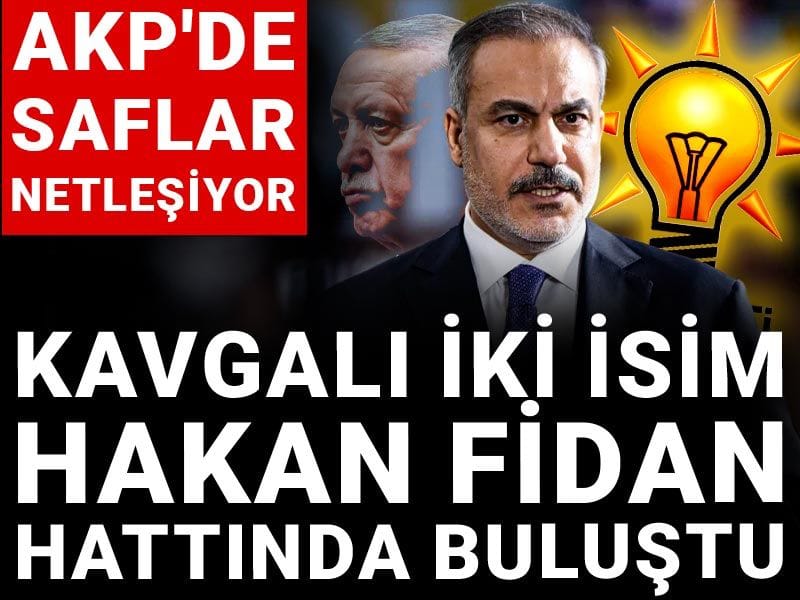 AKP'de saflar netleşiyor: Kavgalı iki isim Hakan Fidan hattında buluştu