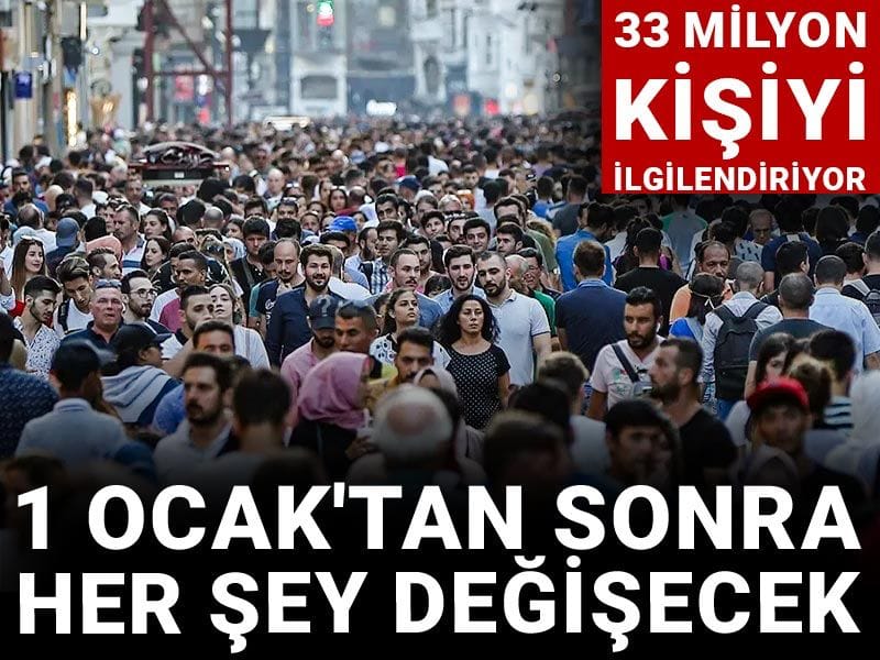 33 milyon kişiyi ilgilendiriyor: 1 Ocak'tan sonra her şey değişecek