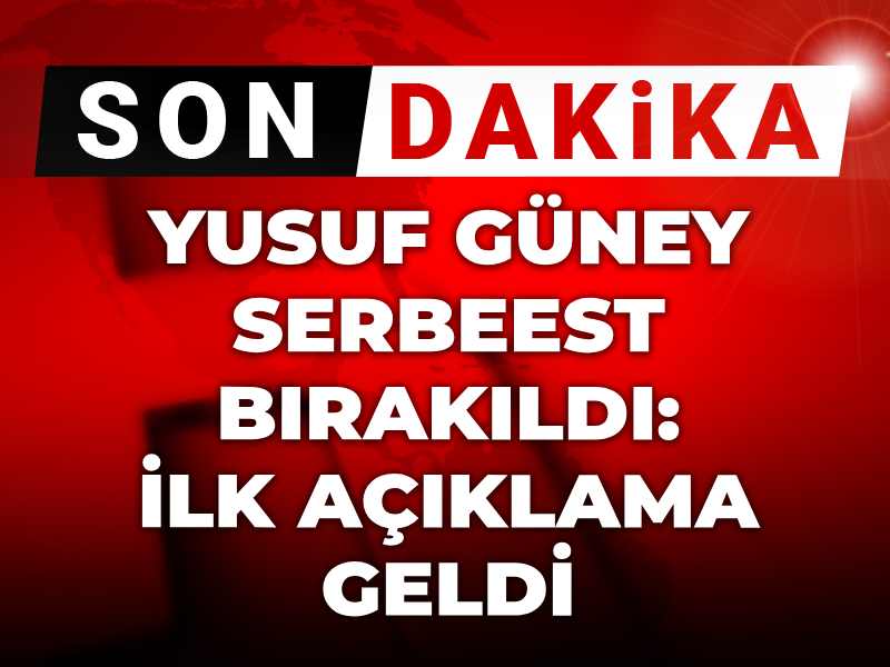 Son dakika! Yusuf Güney serbest bırakıldı: İlk açıklama