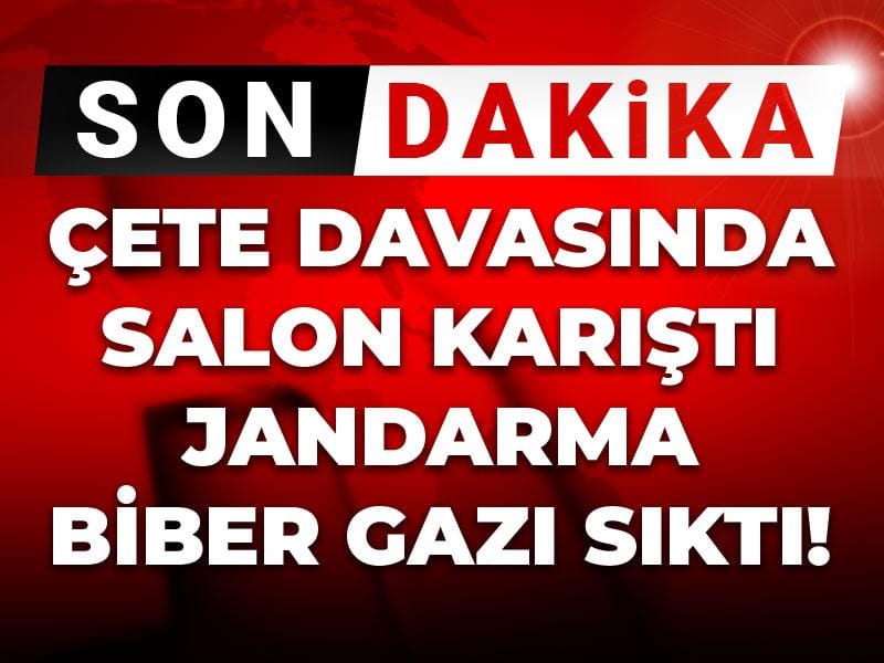 Silivri’de görülen çete davasında duruşma salonu karıştı: Jandarma biber gazı sıktı!