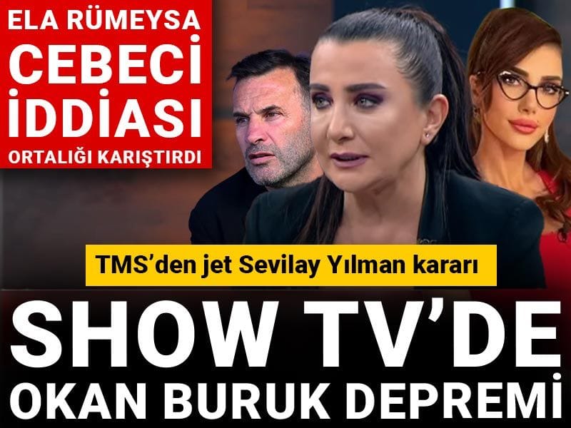 Show TV'de Okan Buruk depremi! Ela Rümeysa Cebeci iddiası ortalığı karıştırdı: TMSF'den jet Sevilay Yılman kararı