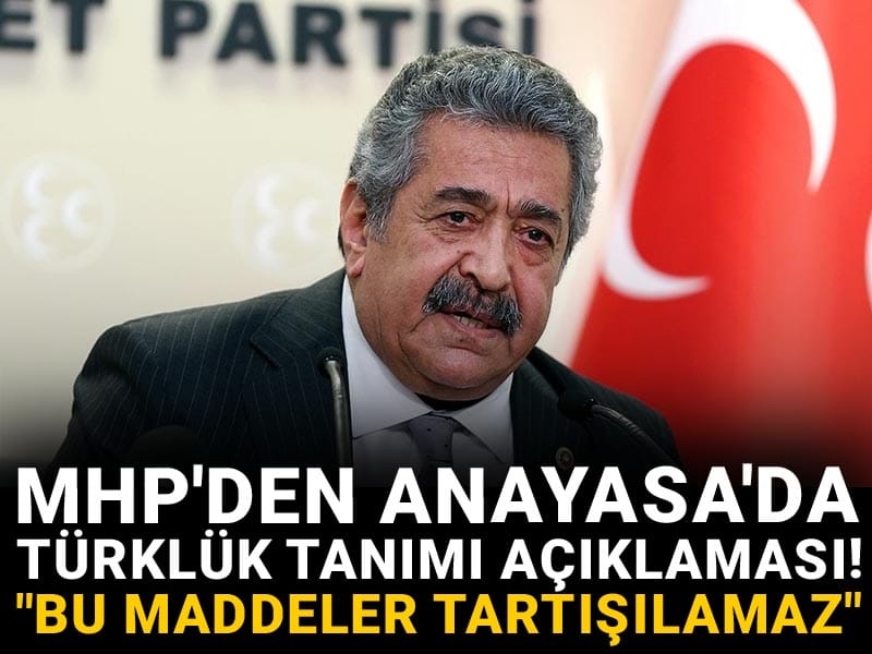 Son Dakika | MHP'den Anayasa'da Türklük tanımı açıklaması! "Bu maddeler tartışılamaz"
