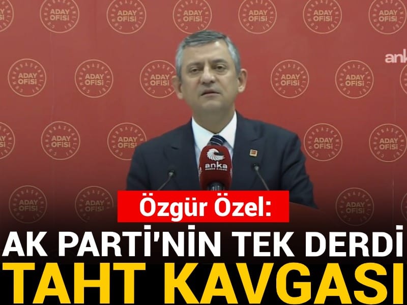 Özgür Özel: AK Parti'nin tek derdi taht kavgası
