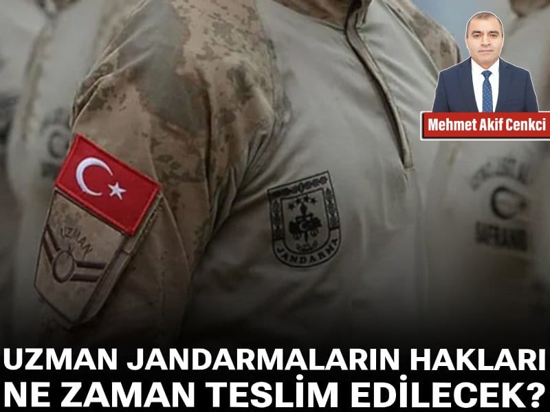 Uzman jandarmaların hakları ne zaman teslim edilecek?