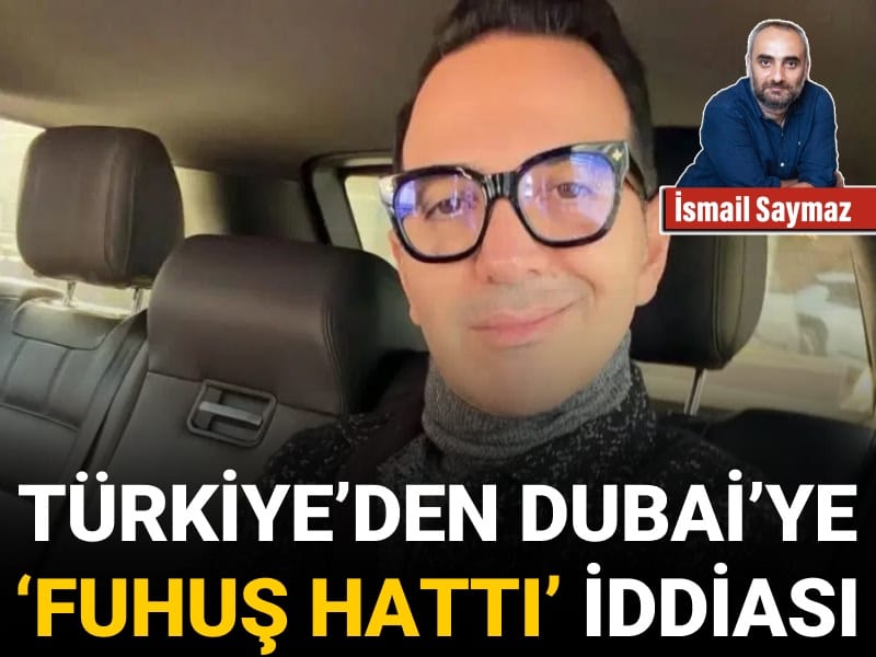 Türkiye’den Dubai’ye ‘fuhuş hattı’ iddiası