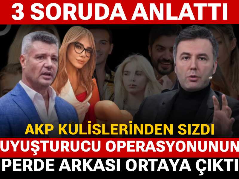 Uyuşturucu operasyonunun perde arkası AKP kulislerinde ortaya çıktı: 3 soruda anlattı