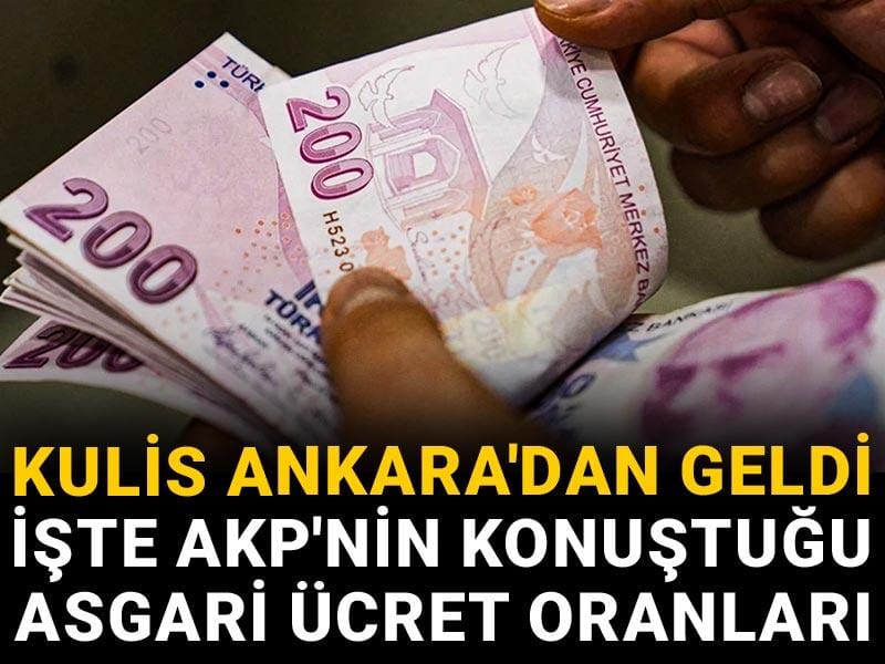 Kulis Ankara'dan geldi: İşte AKP'nin konuştuğu asgari ücret oranları