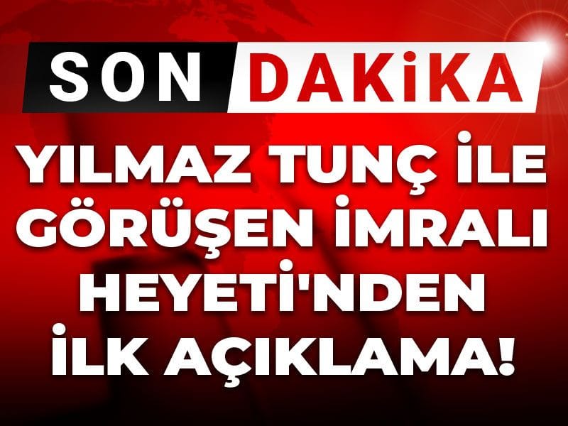 Son Dakika | Yılmaz Tunç ile görüşen İmralı Heyeti'nden ilk açıklama!