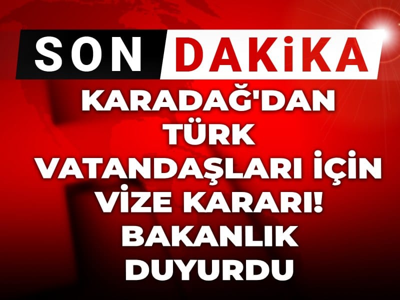 Son dakika | Karadağ'dan Türk vatandaşları için vize kararı! Bakanlık duyurdu