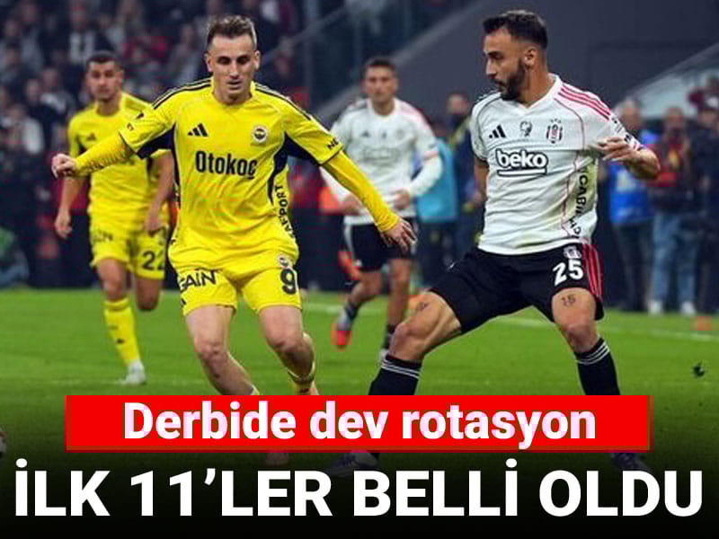 Derbide ilk 11'ler belli oldu: Dev rotasyon kararı
