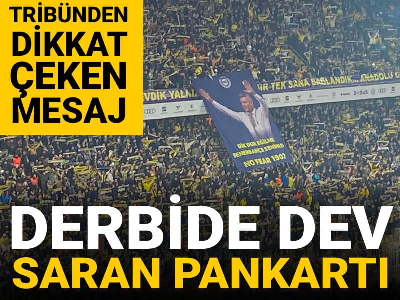Derbi öncesi dev Sadettin Saran pankartı: Taraftarlar başkanına sahip çıktı