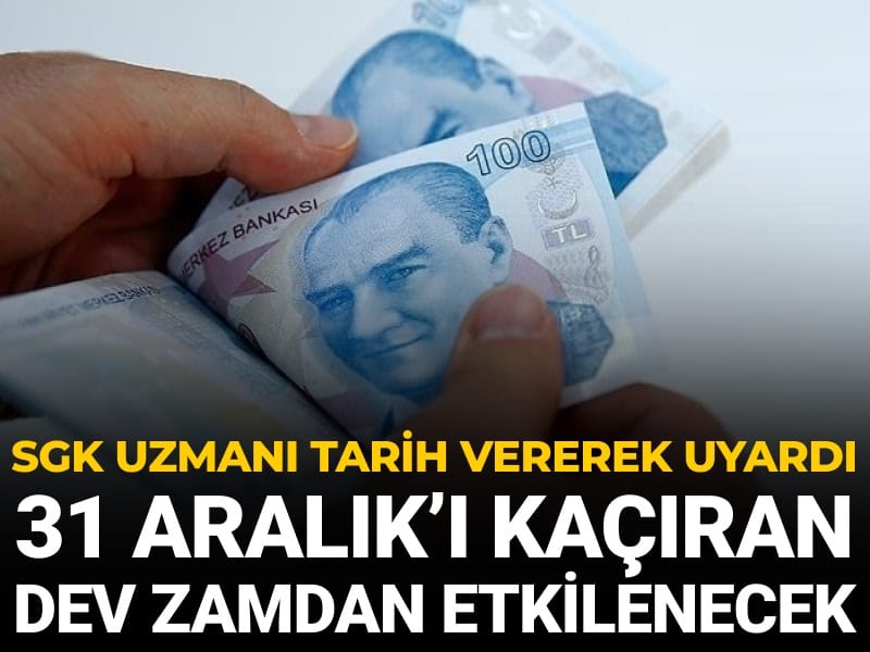 SGK uzmanı uyardı son gün 31 Aralık! Kaçıran dev zamdan etkilenecek