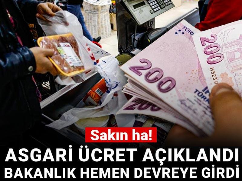 Asgari ücret açıklandı bakanlık devreye girdi: Sakın ha!