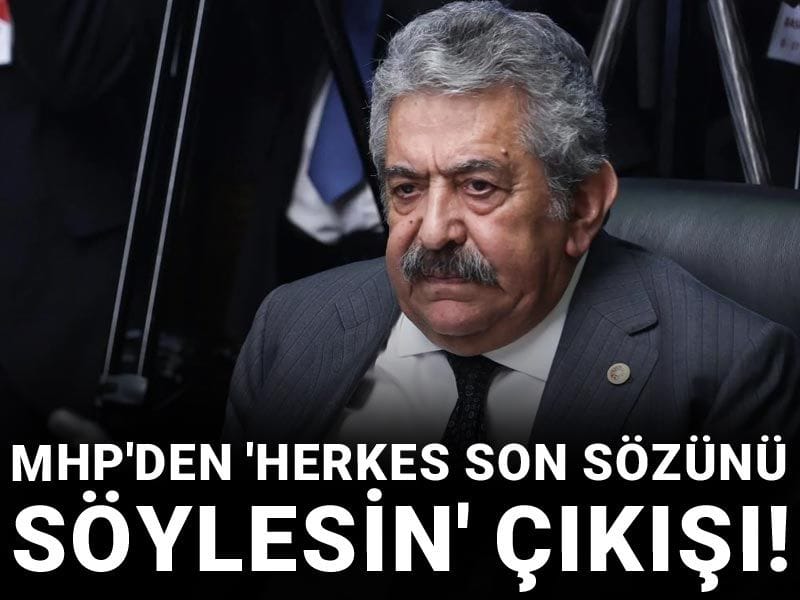 MHP'den 'Herkes son sözünü söylesin' çıkışı!
