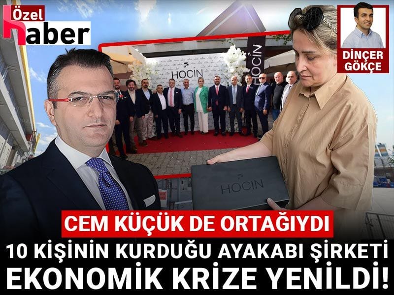 Cem Küçük’ün de ortağı olduğu ayakkabı şirketi ekonomik krize yenildi!