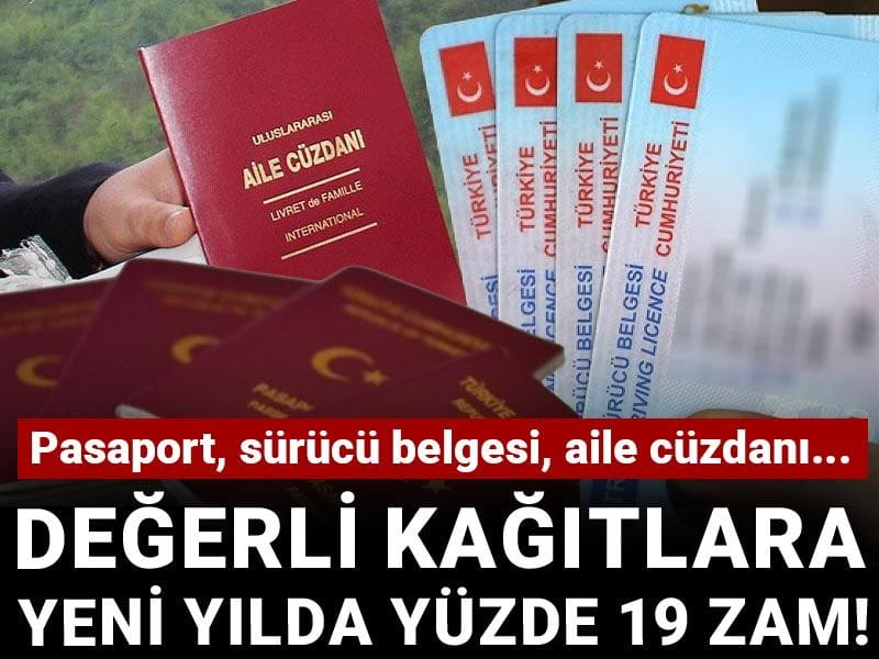 Değerli kağıtlara yeni yılda yüzde 19 zam! Pasaport, sürücü belgesi, aile cüzdanı...