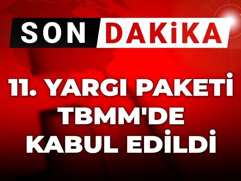Son dakika| 11. yargı paketi TBMM'de kabul edildi