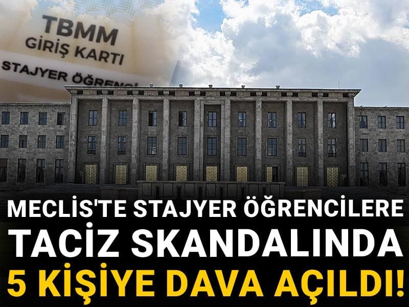 Son Dakika | Meclis'te stajyer öğrencilere taciz skandalında 5 kişiye dava açıldı!