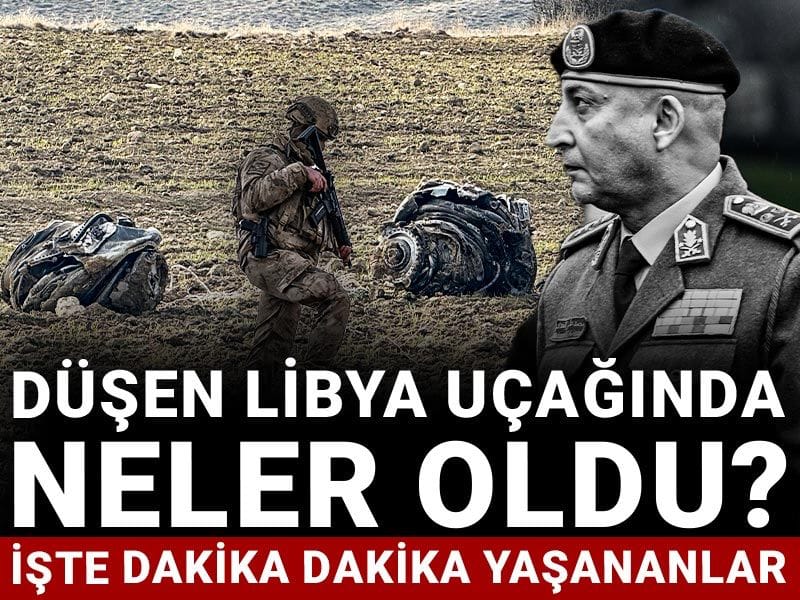 Son Dakika | Düşen Libya uçağında neler oldu: İşte dakika dakika yaşananlar
