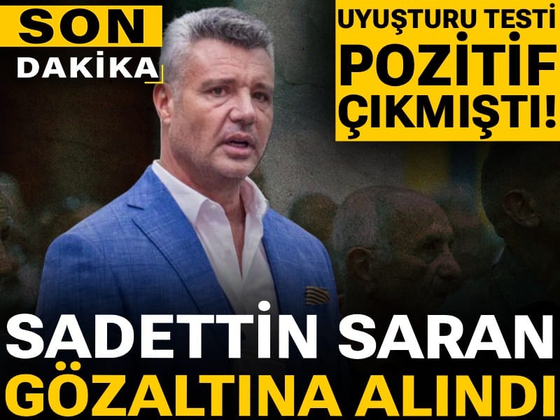 Son Dakika | Sadettin Saran gözaltına alındı