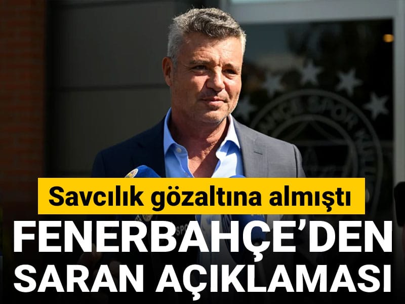 Fenerbahçe'den gözaltına alınan Sadettin Saran için açıklama