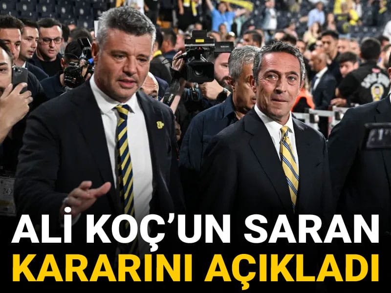 Son dakika | Ali Koç'un Sadettin Saran kararını açıkladı