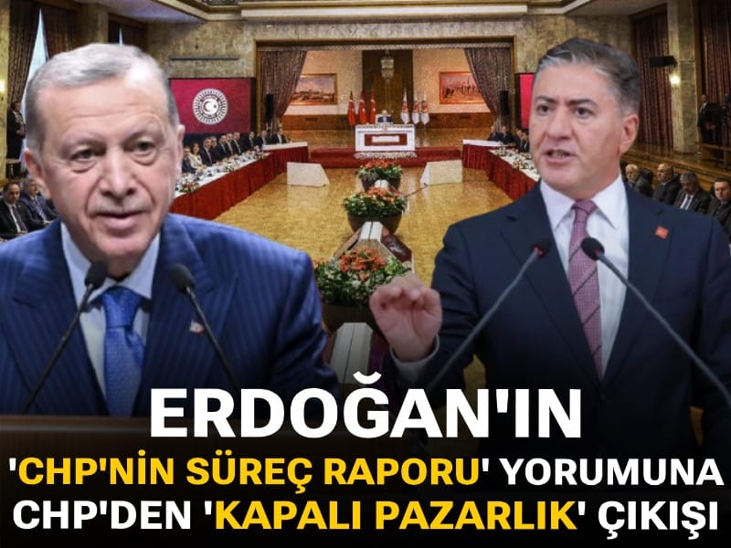 Erdoğan'ın CHP'nin süreç raporu sözlerine CHP'den sert tepki