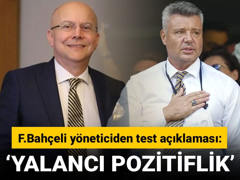 Fenerbahçe yöneticisinden test açıklaması: Yalancı pozitiflik
