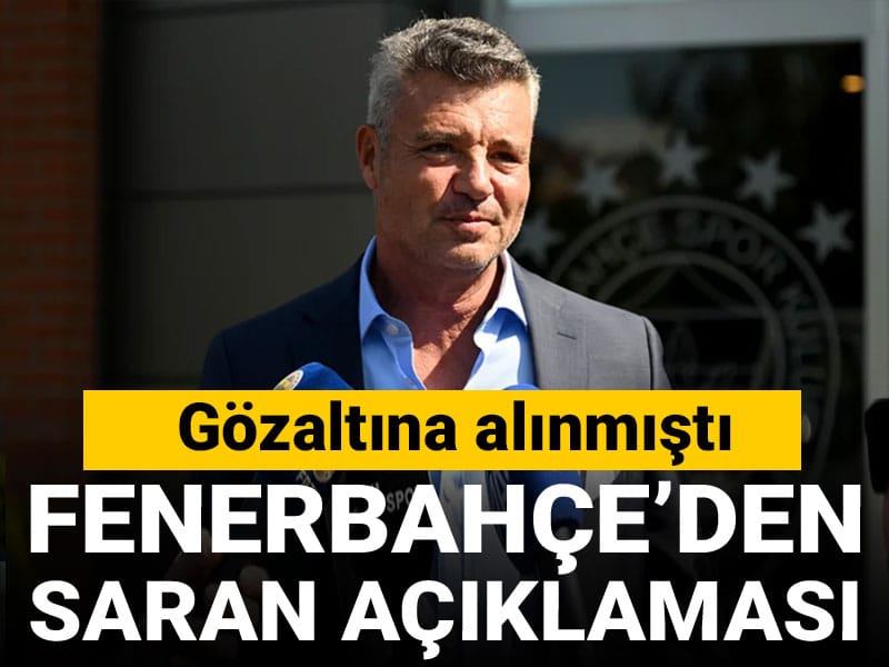 Fenerbahçe'den gözaltına alınan Sadettin Saran için açıklama