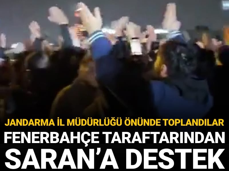 Fenerbahçe taraftarı Saran'a destek için toplandı: Jandarma önünde sloganlar atıldı