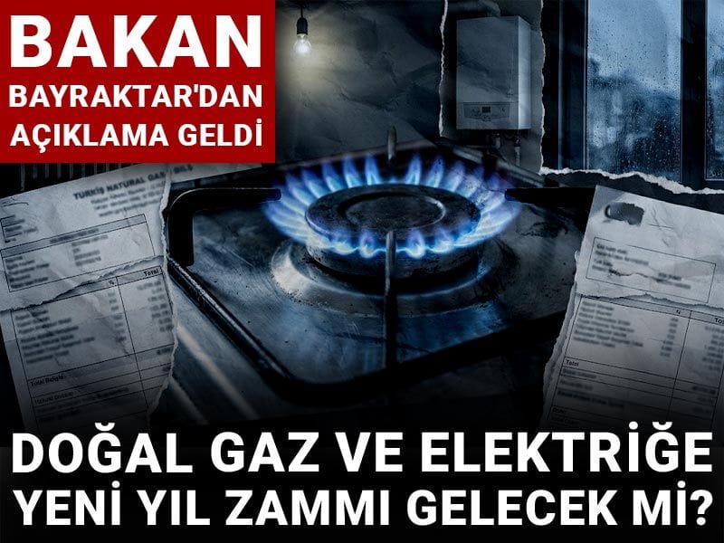 Doğal gaz ve elektriğe yeni yıl zammı gelecek mi? Bakan Bayraktar'dan açıklama geldi