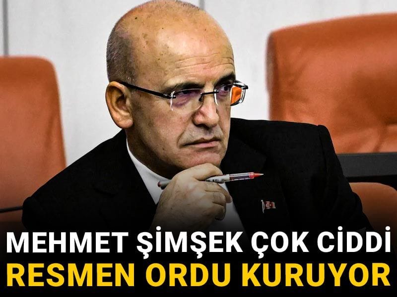 Mehmet Şimşek çok ciddi: Resmen ordu kuruyor