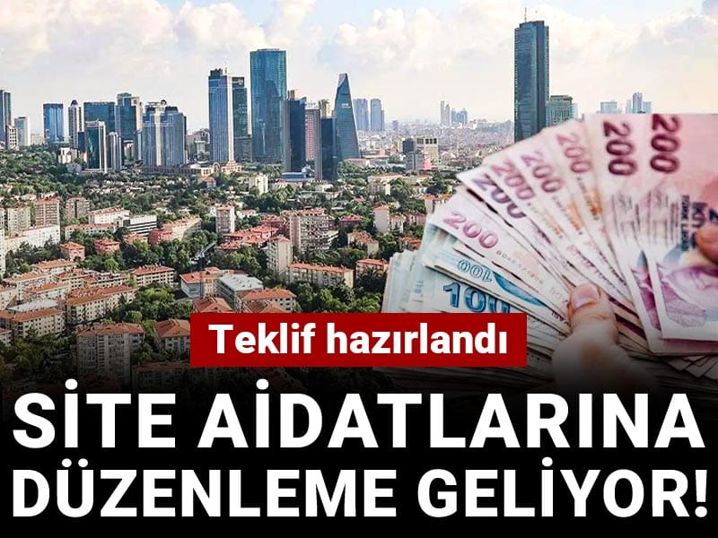 Teklif hazırlandı: Site aidatlarına düzenleme geliyor!
