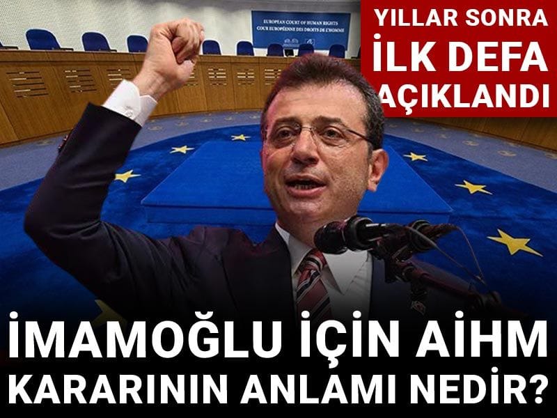 İmamoğlu için AİHM kararının anlamı nedir? Yıllar sonra ilk defa açıklandı