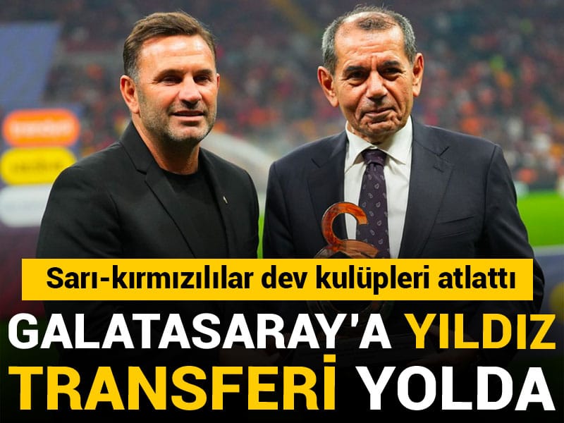 Galatasaray'a yıldız transferi yolda: Sarı-kırmızılılar dev kulüpleri atlattı
