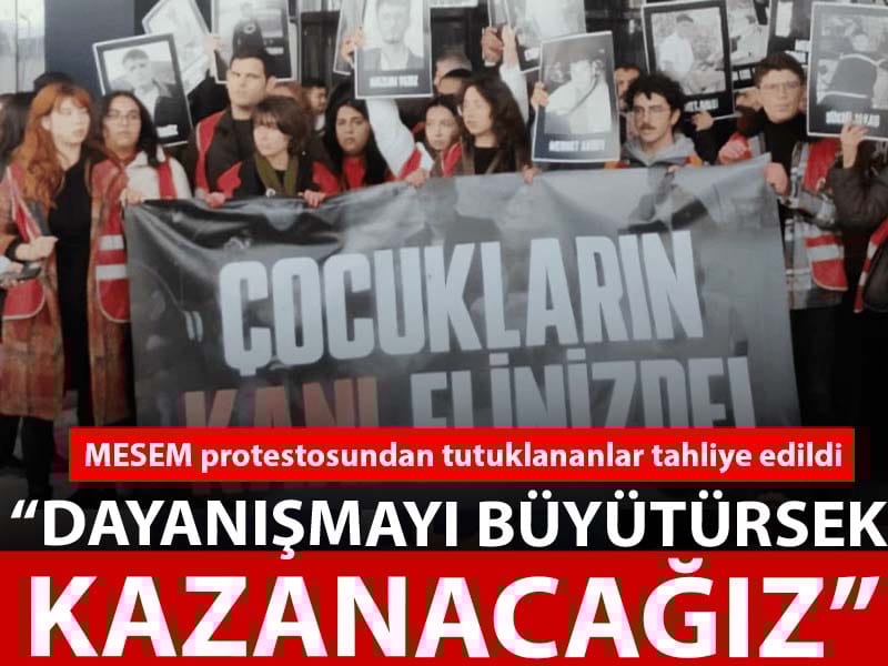 MESEM protestosundan tutuklanan Özer: Başka öğrenciler de tutuklanmasın