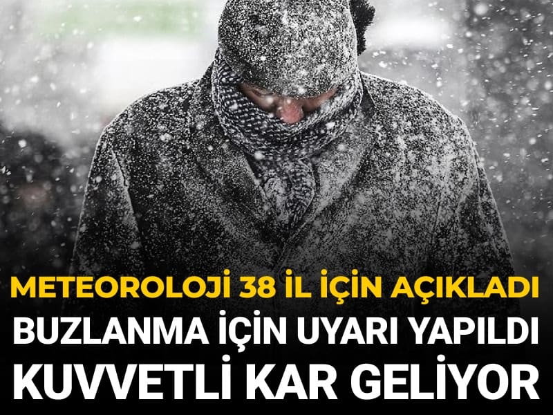 Meteoroloji 38 il için açıkladı: Kuvvetli kar yağışı geliyor!
